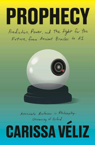 Обложка книги Prophecy: Prediction, Power, and the Fight for the Future, from Ancient Oracles to AI